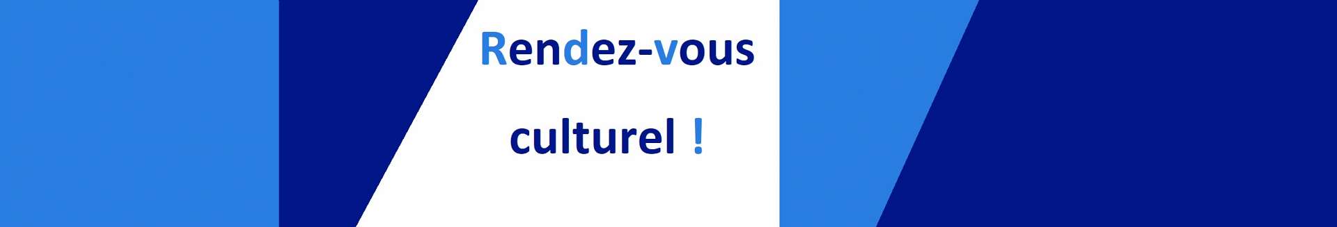 Le texte "Rendez-vous culturel" sur fond bleu et blanc